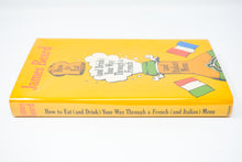 Load image into Gallery viewer, How to Eat (and Drink) Your Way Through a French (and Italian) Menu